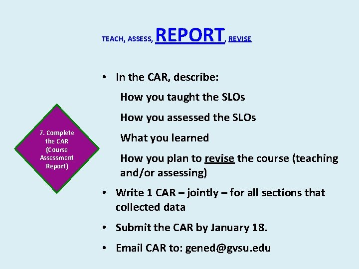 TEACH, ASSESS, REPORT , REVISE • In the CAR, describe: How you taught the TEACH, ASSESS, REPORT , REVISE • In the CAR, describe: How you taught the