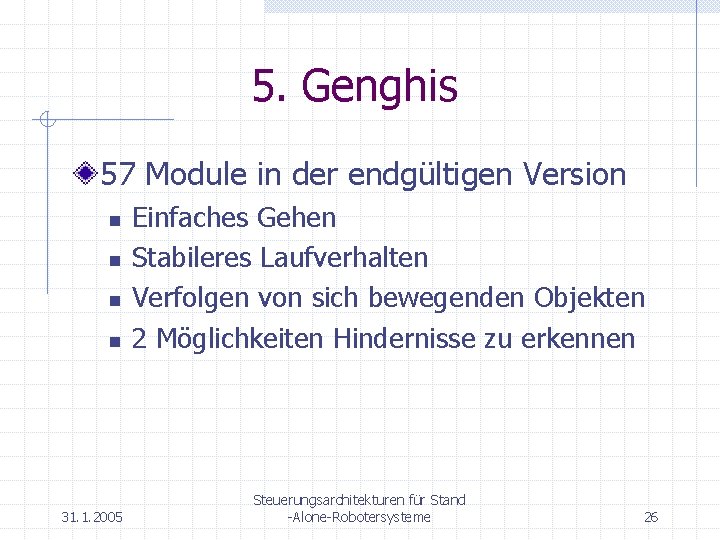 5. Genghis 57 Module in der endgültigen Version n n 31. 1. 2005 Einfaches