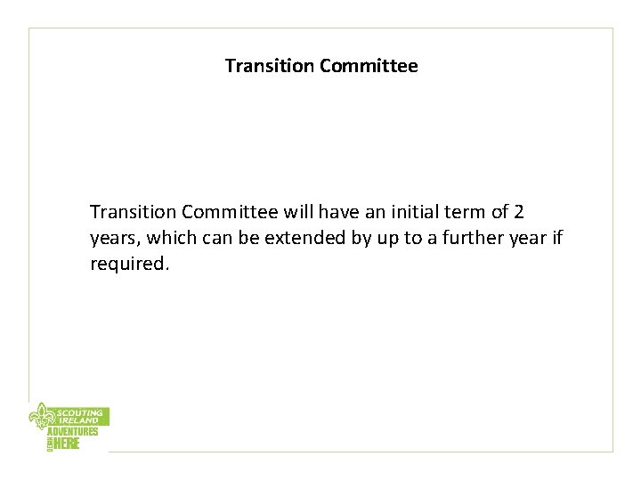 Transition Committee will have an initial term of 2 years, which can be extended