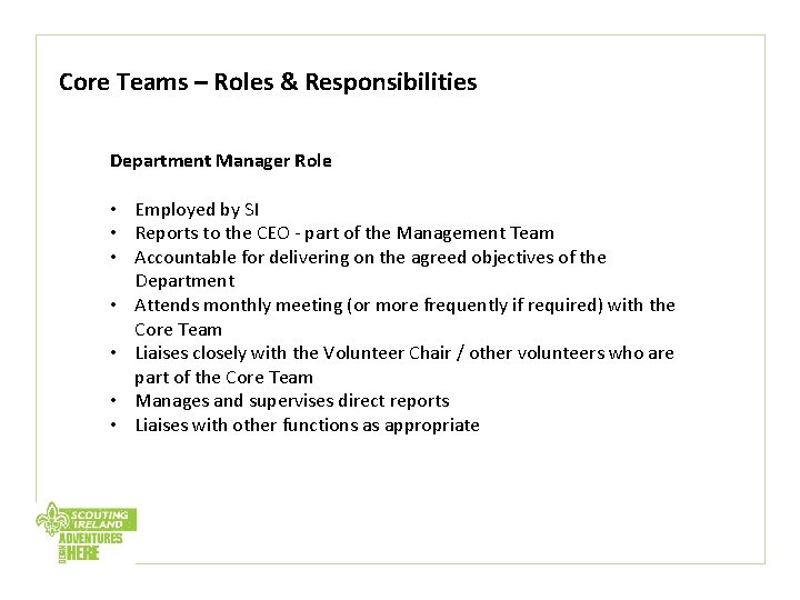 Core Teams – Roles & Responsibilities Department Manager Role • Employed by SI •