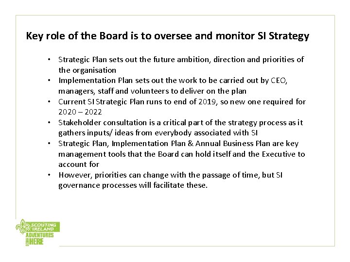 Key role of the Board is to oversee and monitor SI Strategy • Strategic