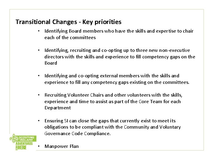 Transitional Changes - Key priorities • Identifying Board members who have the skills and