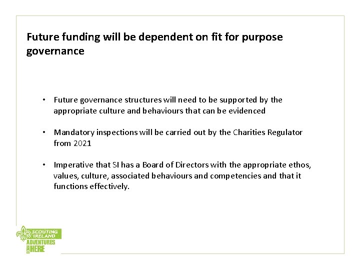 Future funding will be dependent on fit for purpose governance • Future governance structures