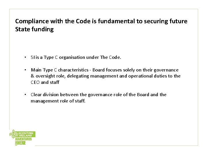 Compliance with the Code is fundamental to securing future State funding • SI is
