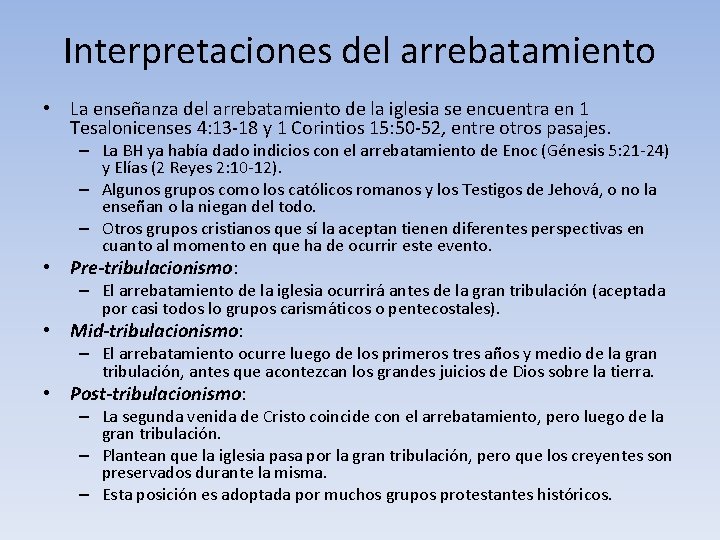 Interpretaciones del arrebatamiento • La enseñanza del arrebatamiento de la iglesia se encuentra en