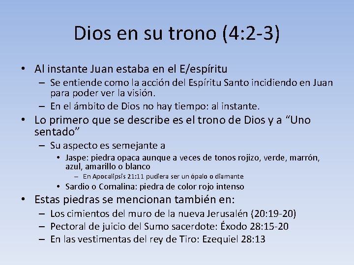 Dios en su trono (4: 2 -3) • Al instante Juan estaba en el