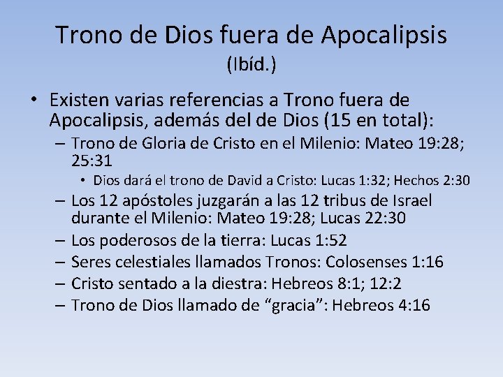 Trono de Dios fuera de Apocalipsis (Ibíd. ) • Existen varias referencias a Trono