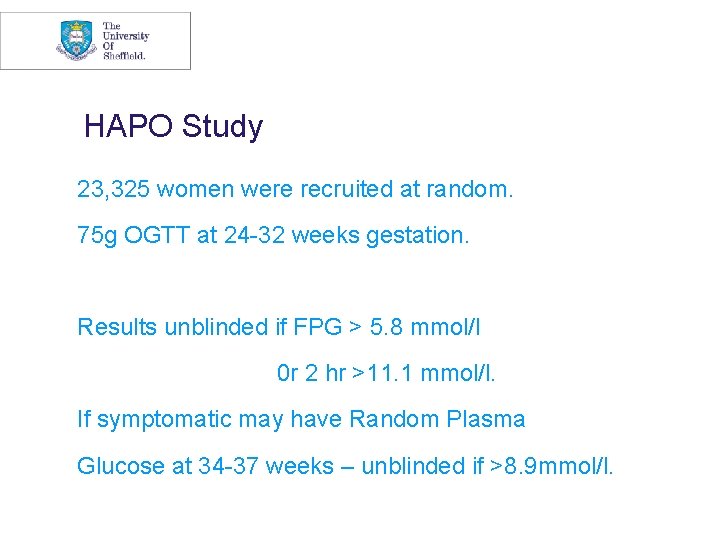 HAPO Study 23, 325 women were recruited at random. 75 g OGTT at 24