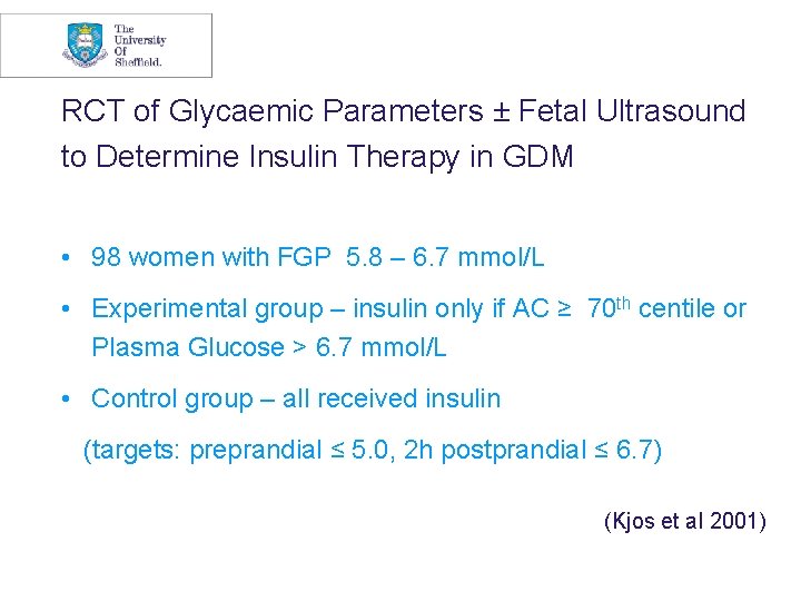 RCT of Glycaemic Parameters ± Fetal Ultrasound to Determine Insulin Therapy in GDM •