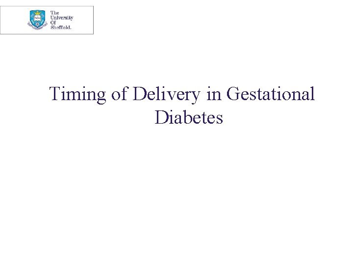 Timing of Delivery in Gestational Diabetes 