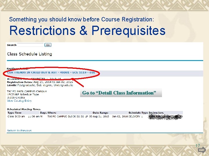 Something you should know before Course Registration: Restrictions & Prerequisites Go to “Detail Class