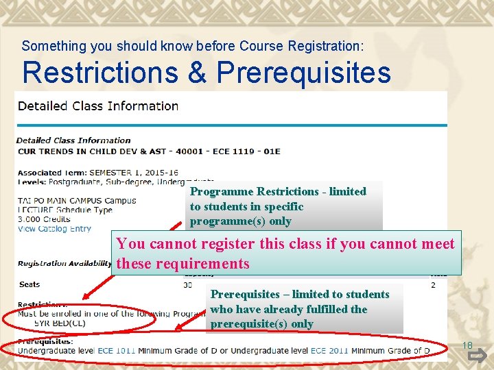 Something you should know before Course Registration: Restrictions & Prerequisites Programme Restrictions - limited