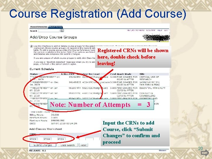 Course Registration (Add Course) Registered CRNs will be shown here, double check before leaving! Course Registration (Add Course) Registered CRNs will be shown here, double check before leaving!