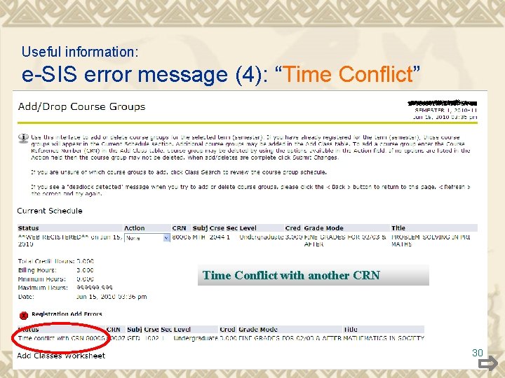 Useful information: e-SIS error message (4): “Time Conflict” Time Conflict with another CRN 30 Useful information: e-SIS error message (4): “Time Conflict” Time Conflict with another CRN 30