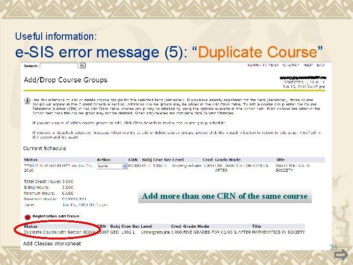 Useful information: e-SIS error message (5): “Duplicate Course” Add more than one CRN of