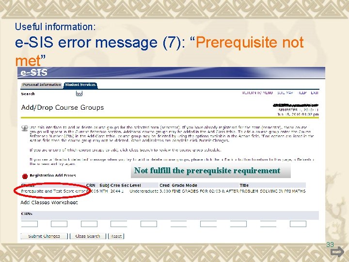 Useful information: e-SIS error message (7): “Prerequisite not met” Not fulfill the prerequisite requirement
