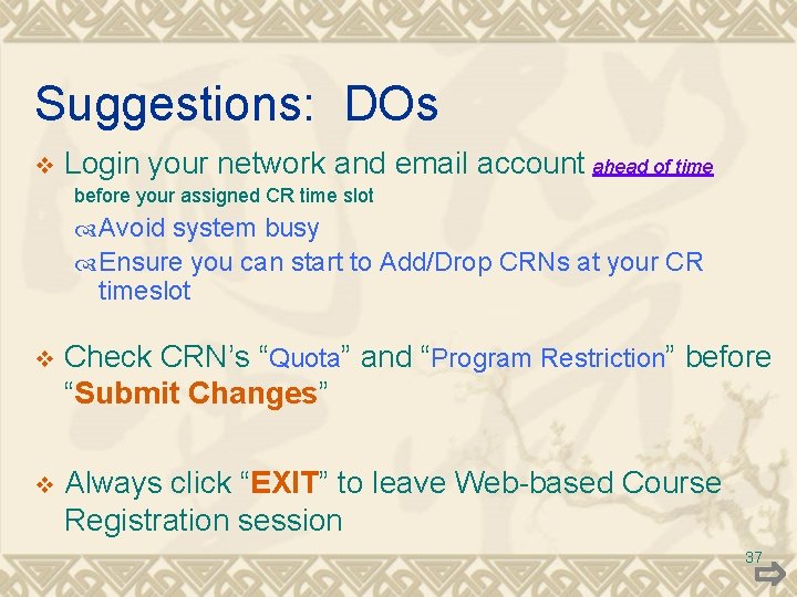 Suggestions: DOs v Login your network and email account ahead of time before your