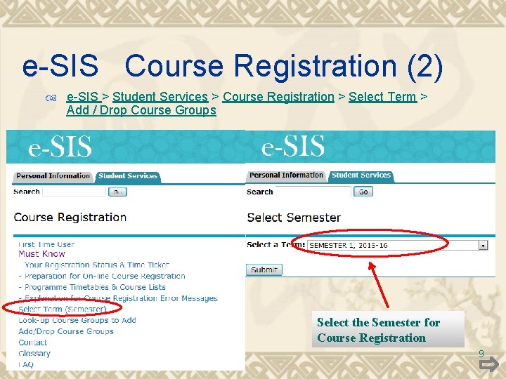 e-SIS Course Registration (2) e-SIS > Student Services > Course Registration > Select Term