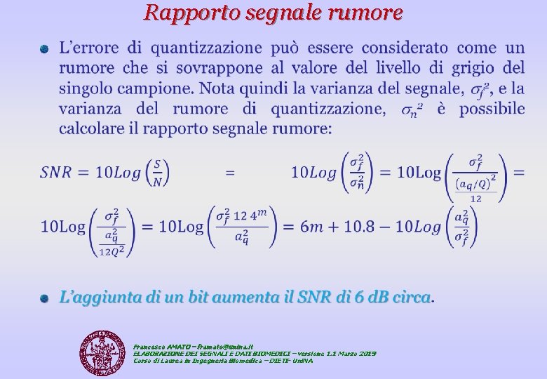 Rapporto segnale rumore Francesco AMATO – framato@unina. it ELABORAZIONE DEI SEGNALI E DATI BIOMEDICI