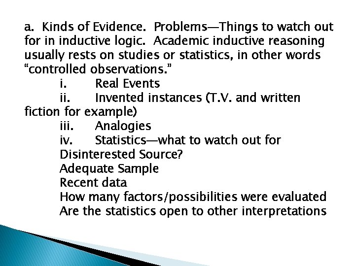 a. Kinds of Evidence. Problems—Things to watch out for in inductive logic. Academic inductive a. Kinds of Evidence. Problems—Things to watch out for in inductive logic. Academic inductive
