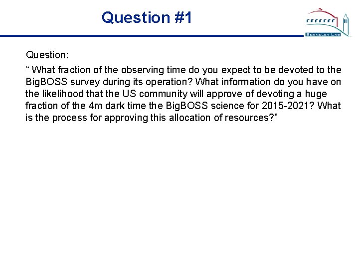 Question #1 Question: “ What fraction of the observing time do you expect to