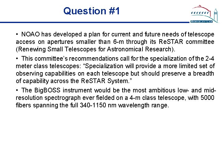 Question #1 • NOAO has developed a plan for current and future needs of