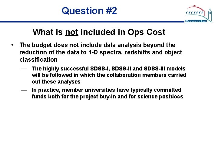 Question #2 What is not included in Ops Cost • The budget does not