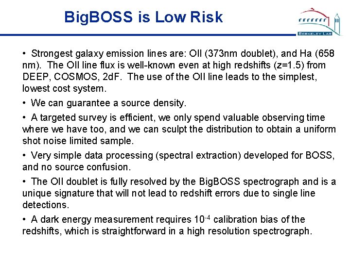 Big. BOSS is Low Risk • Strongest galaxy emission lines are: OII (373 nm