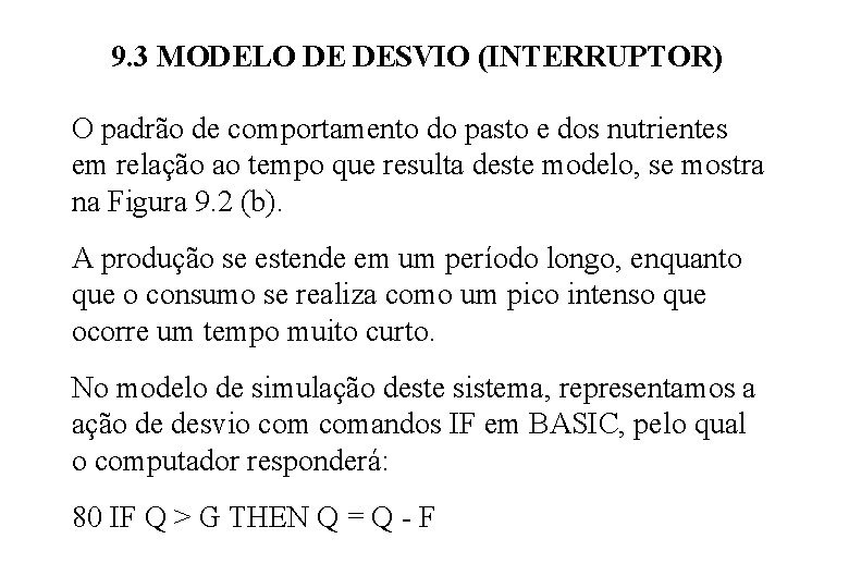 9. 3 MODELO DE DESVIO (INTERRUPTOR) O padrão de comportamento do pasto e dos 9. 3 MODELO DE DESVIO (INTERRUPTOR) O padrão de comportamento do pasto e dos