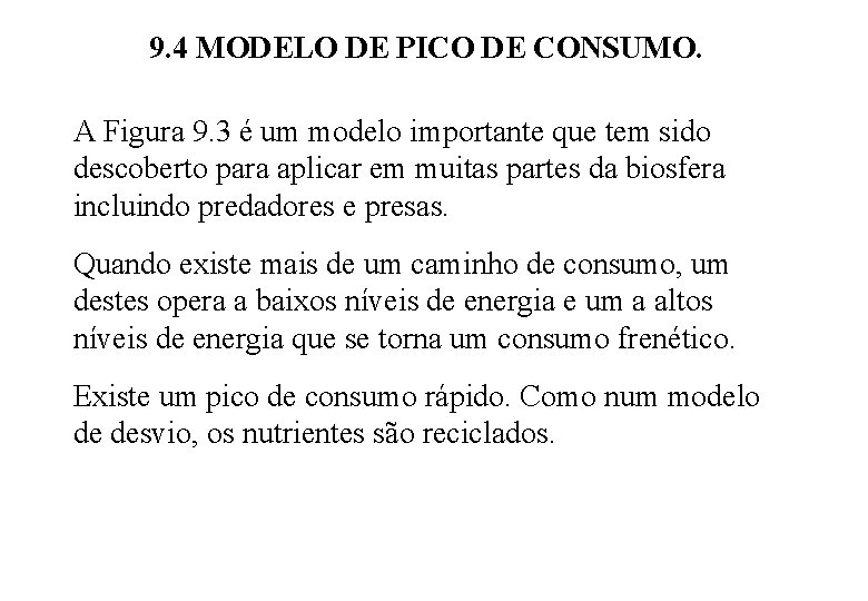 9. 4 MODELO DE PICO DE CONSUMO. A Figura 9. 3 é um modelo 9. 4 MODELO DE PICO DE CONSUMO. A Figura 9. 3 é um modelo