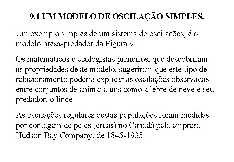 9. 1 UM MODELO DE OSCILAÇÃO SIMPLES. Um exemplo simples de um sistema de 9. 1 UM MODELO DE OSCILAÇÃO SIMPLES. Um exemplo simples de um sistema de