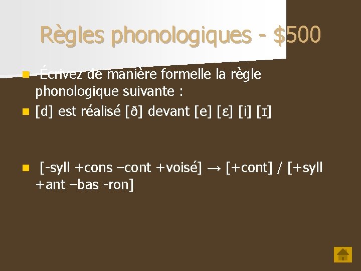 Règles phonologiques - $500 Écrivez de manière formelle la règle phonologique suivante : n