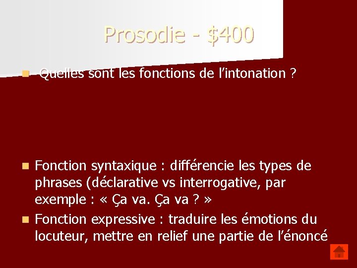 Prosodie - $400 n Quelles sont les fonctions de l’intonation ? Fonction syntaxique :