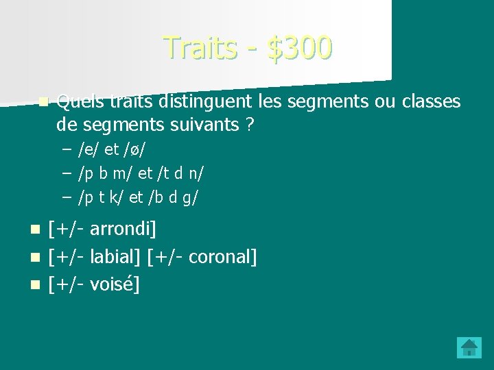 Traits - $300 n Quels traits distinguent les segments ou classes de segments suivants