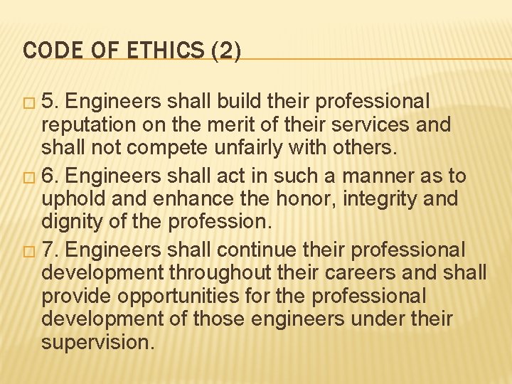 CODE OF ETHICS (2) � 5. Engineers shall build their professional reputation on the