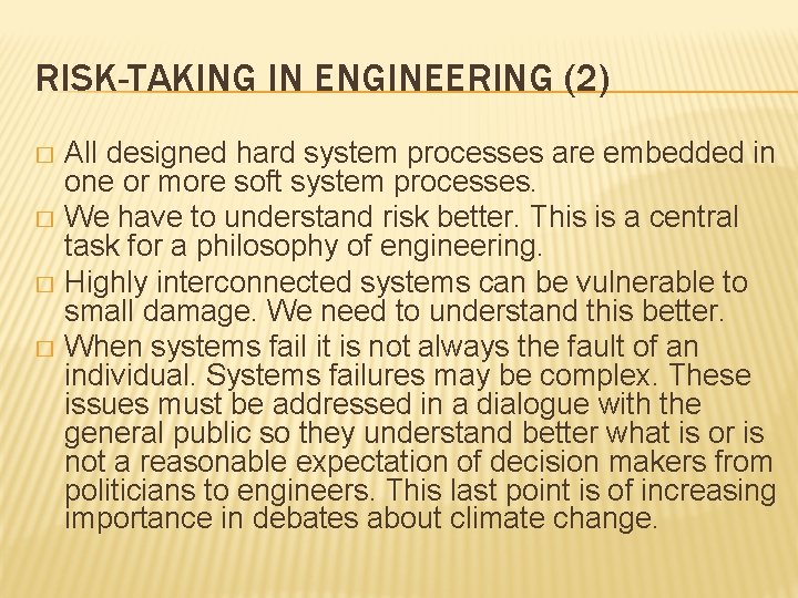 RISK-TAKING IN ENGINEERING (2) All designed hard system processes are embedded in one or