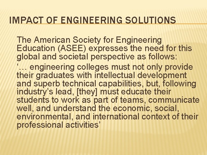 IMPACT OF ENGINEERING SOLUTIONS The American Society for Engineering Education (ASEE) expresses the need
