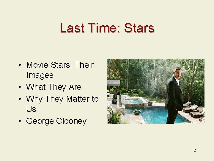 Last Time: Stars • Movie Stars, Their Images • What They Are • Why