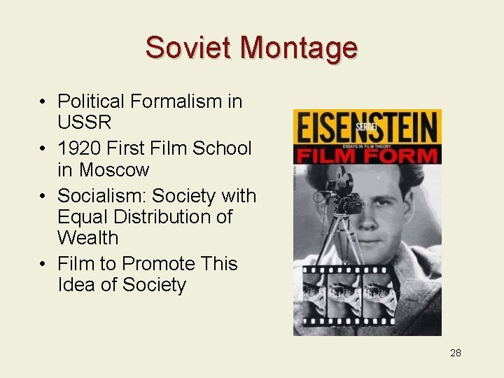 Soviet Montage • Political Formalism in USSR • 1920 First Film School in Moscow