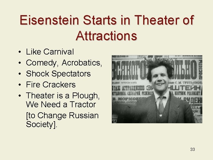 Eisenstein Starts in Theater of Attractions • • • Like Carnival Comedy, Acrobatics, Shock