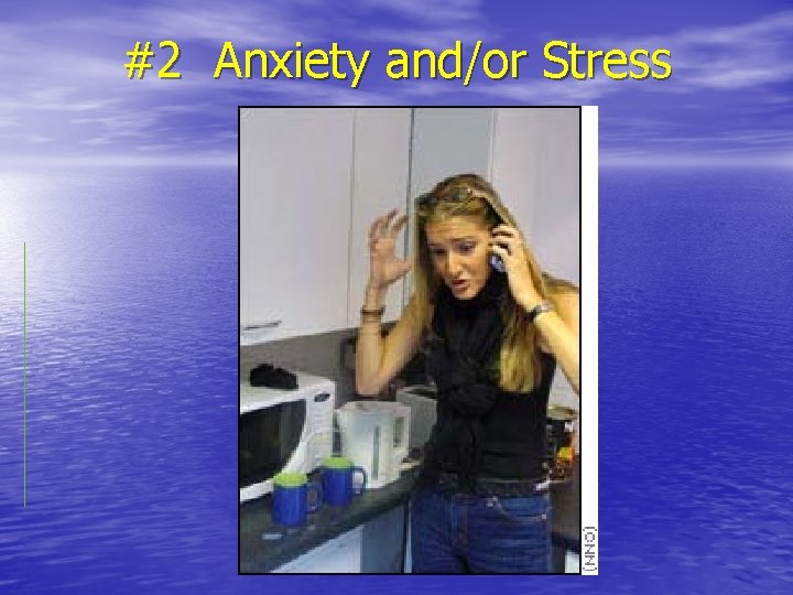 #2 Anxiety and/or Stress 