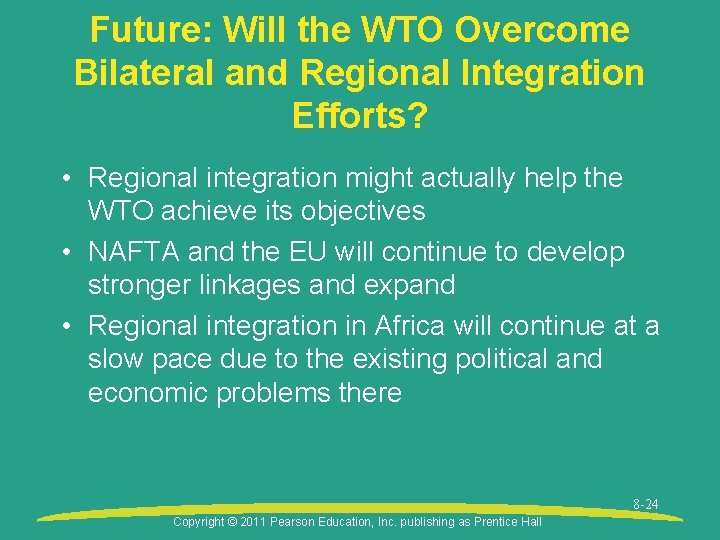 Future: Will the WTO Overcome Bilateral and Regional Integration Efforts? • Regional integration might Future: Will the WTO Overcome Bilateral and Regional Integration Efforts? • Regional integration might