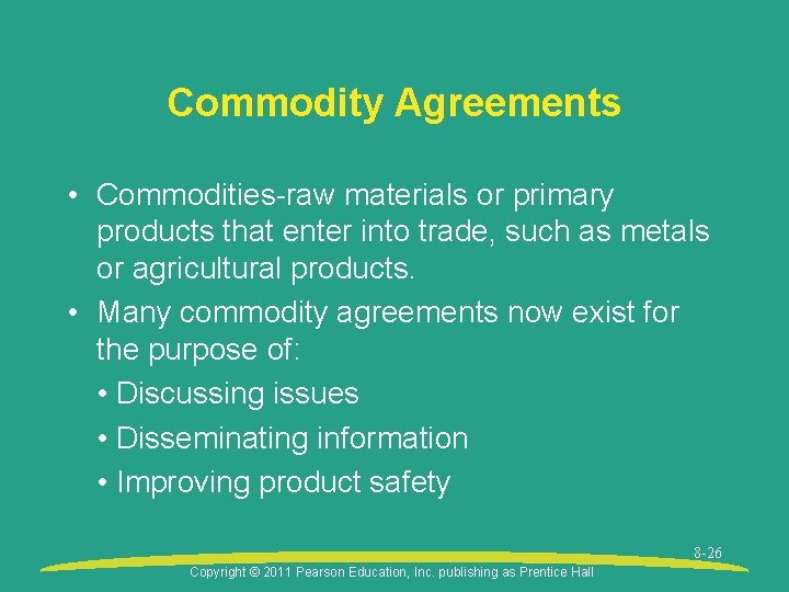 Commodity Agreements • Commodities-raw materials or primary products that enter into trade, such as Commodity Agreements • Commodities-raw materials or primary products that enter into trade, such as