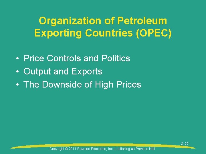 Organization of Petroleum Exporting Countries (OPEC) • Price Controls and Politics • Output and Organization of Petroleum Exporting Countries (OPEC) • Price Controls and Politics • Output and