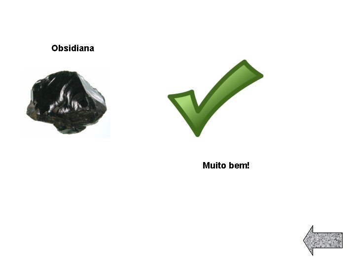 Obsidiana Muito bem! 