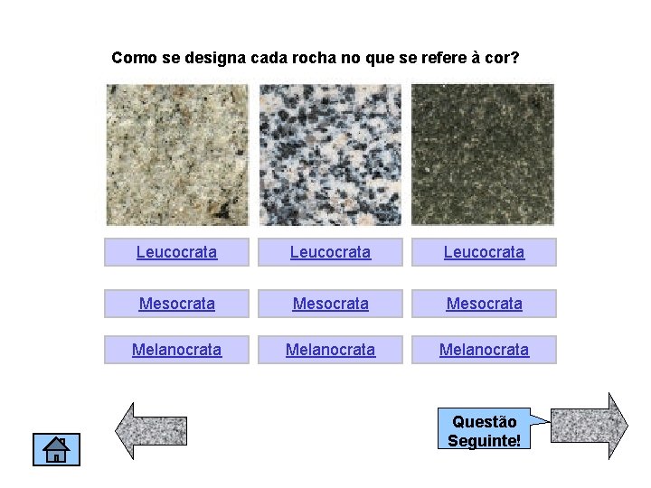 Como se designa cada rocha no que se refere à cor? Leucocrata Mesocrata Melanocrata