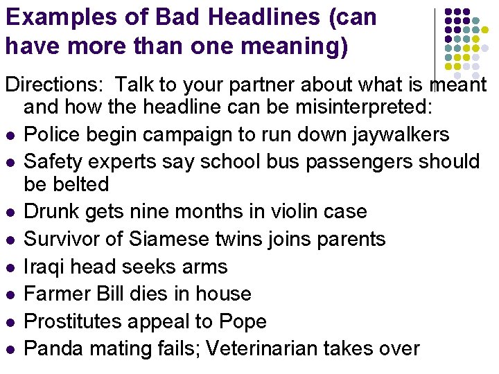 Examples of Bad Headlines (can have more than one meaning) Directions: Talk to your