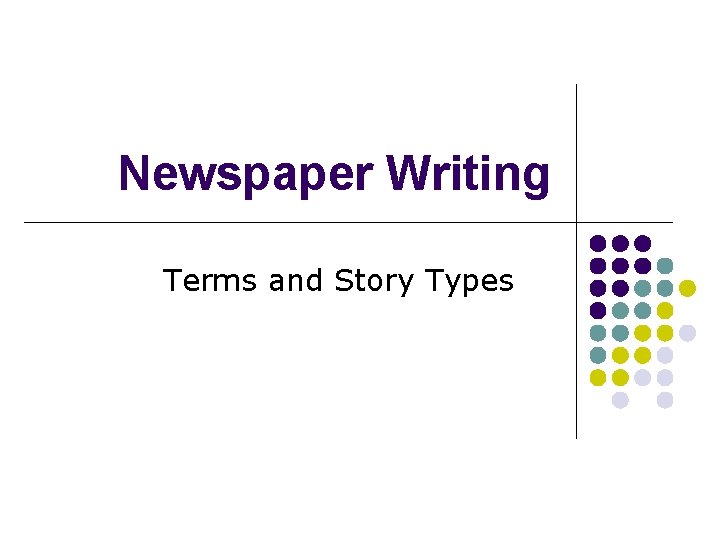 Newspaper Writing Terms and Story Types 