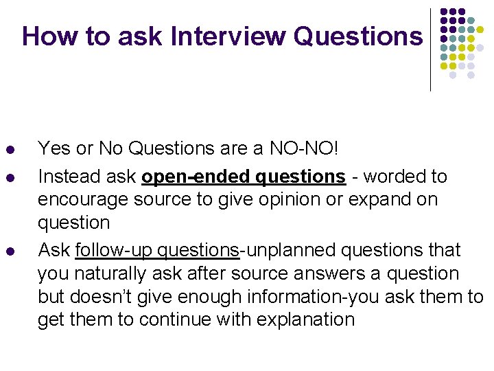 How to ask Interview Questions l l l Yes or No Questions are a