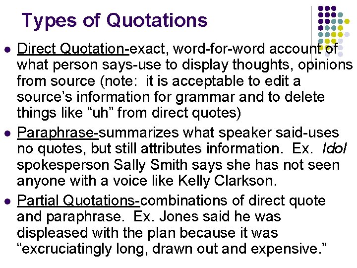 Types of Quotations l l l Direct Quotation-exact, word-for-word account of what person says-use